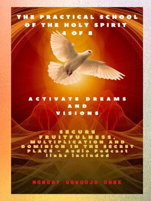 cover image of The Practical School of the Holy Spirit--Part 4 of 8--Activate Dreams and Visions
